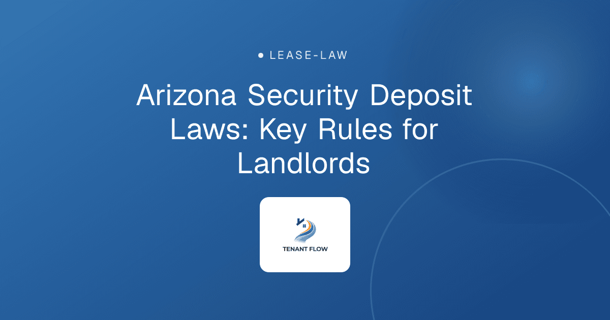 Arizona Security Deposit Laws: Key Rules for Landlords