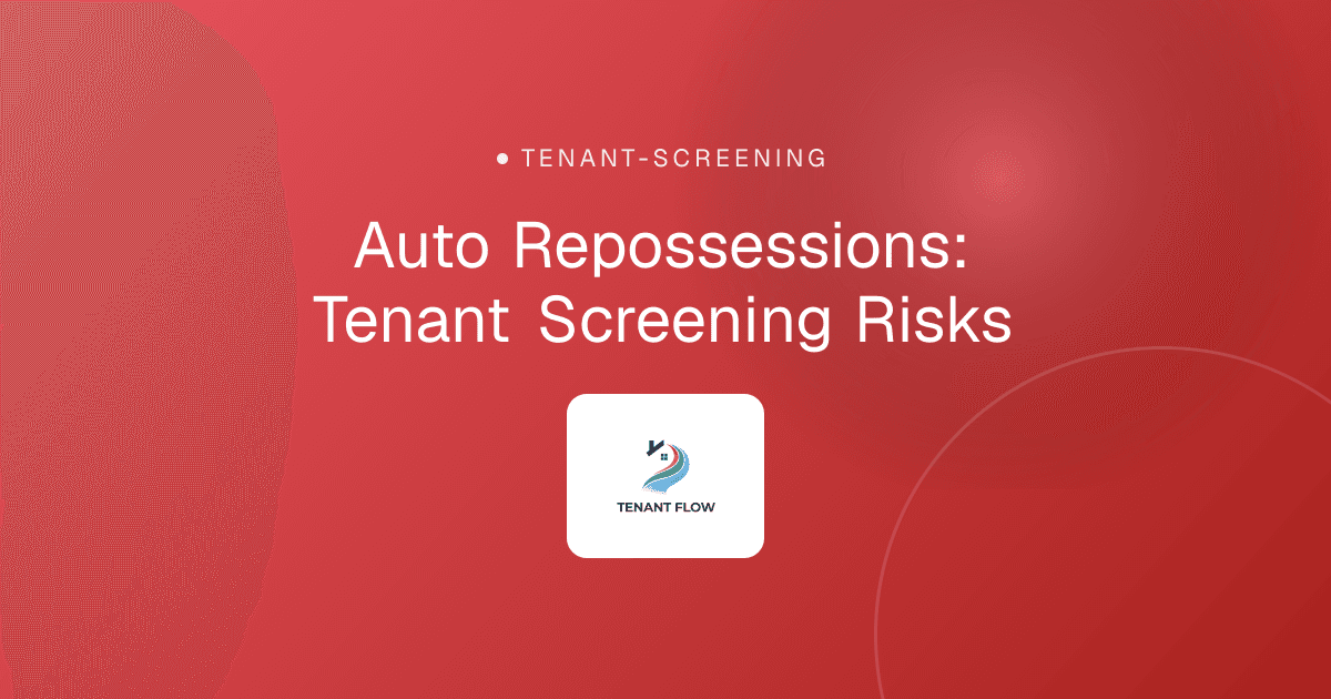 Auto Repossessions: Tenant Screening Risks