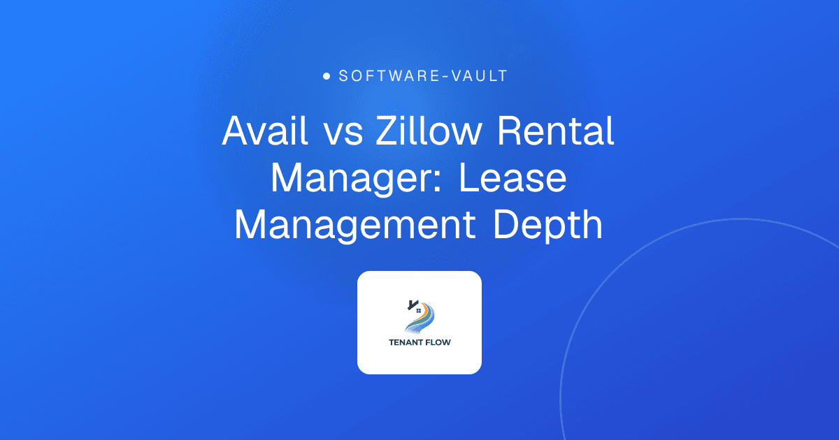Avail vs Zillow Rental Manager: Lease Management Depth
