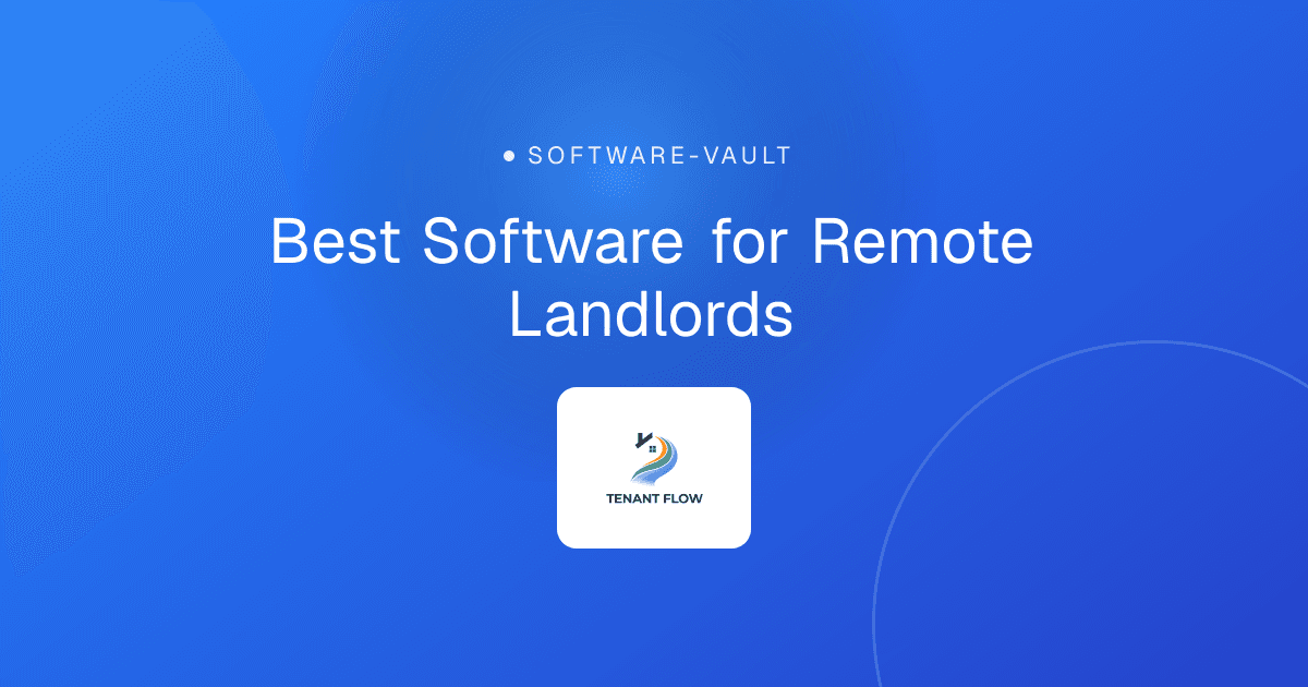 Best Software for Remote Landlords