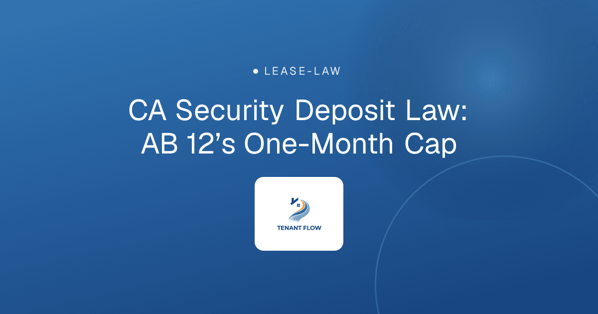 CA Security Deposit Law: AB 12’s One-Month Cap