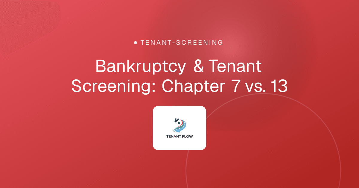 Bankruptcy & Tenant Screening: Chapter 7 vs. 13