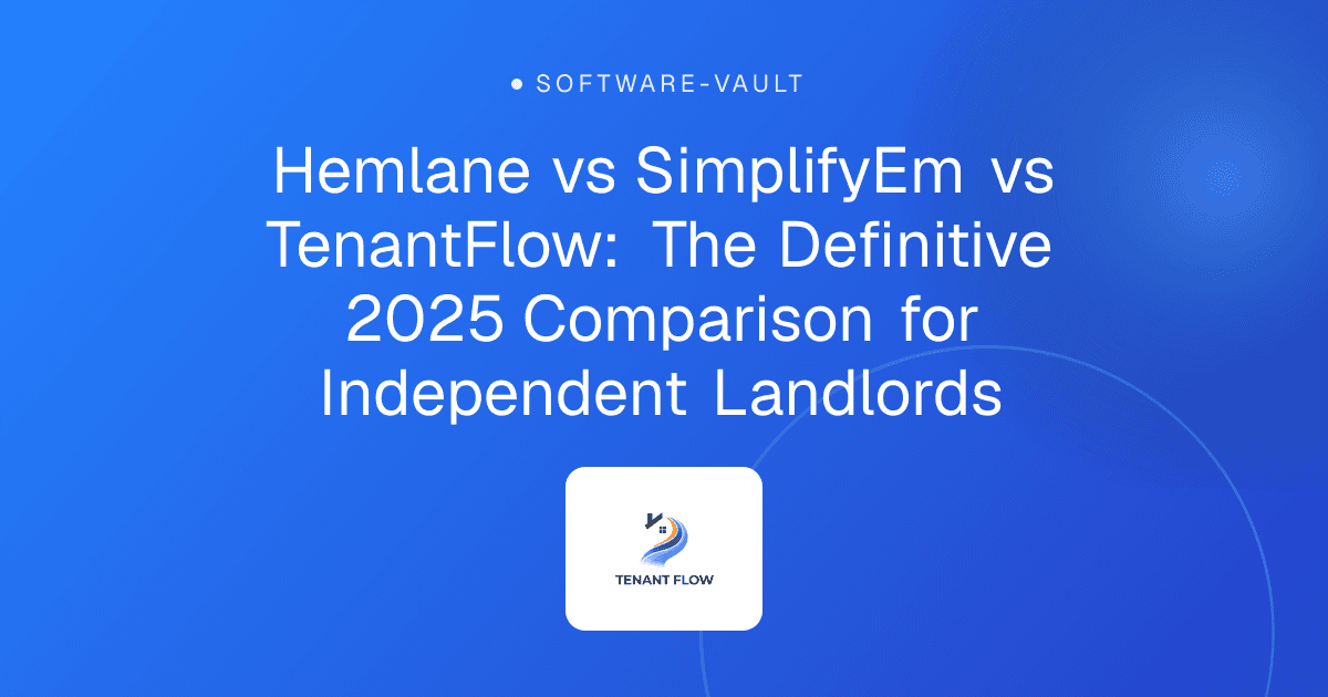 Hemlane vs SimplifyEm vs TenantFlow: The Definitive 2025 Comparison for Independent Landlords