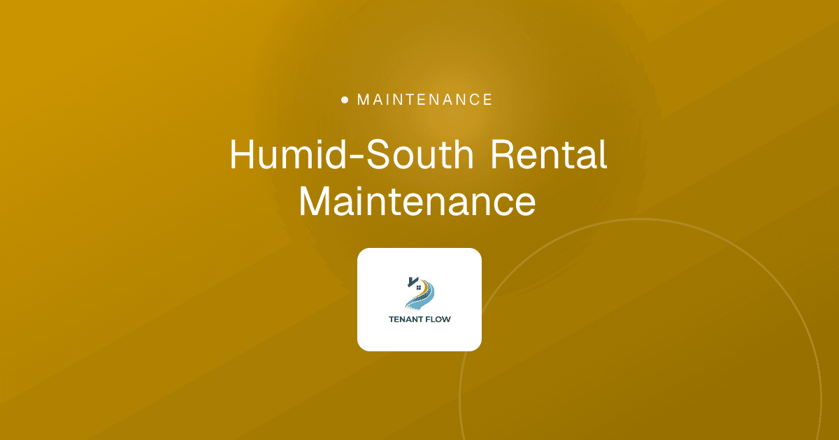 Humid-South Rental Maintenance