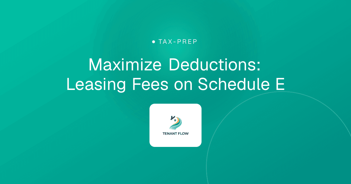 Maximize Deductions: Leasing Fees on Schedule E