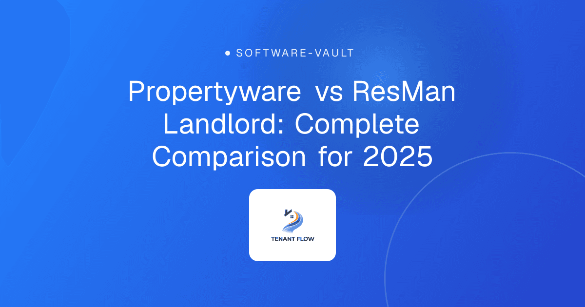 Propertyware vs ResMan Landlord: Complete Comparison for 2025