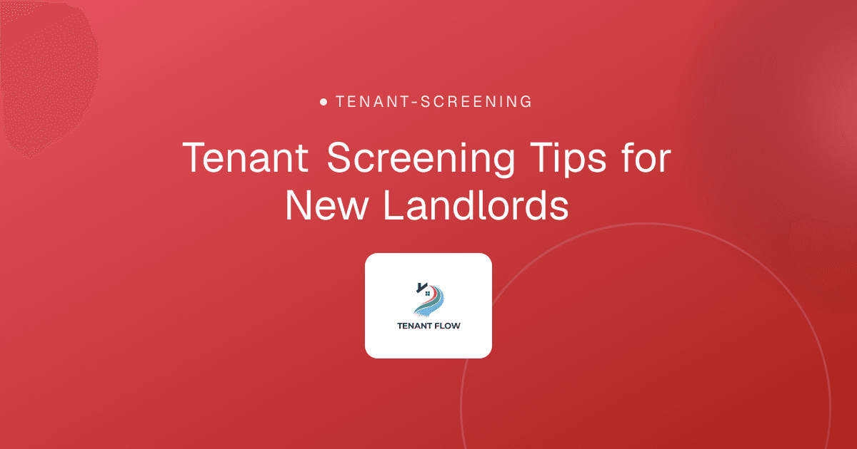Tenant Screening Tips for New Landlords