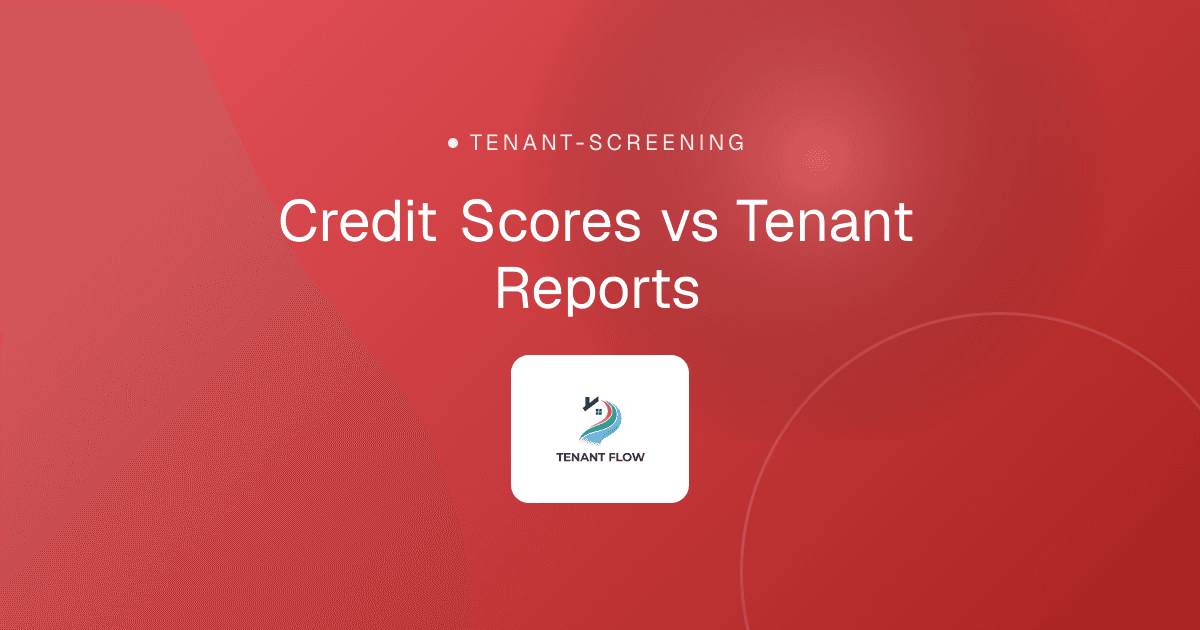 Credit Scores vs Tenant Reports