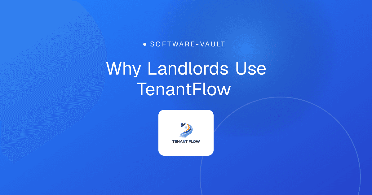 Why Landlords Use TenantFlow