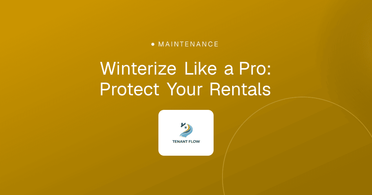 Winterize Like a Pro: Protect Your Rentals